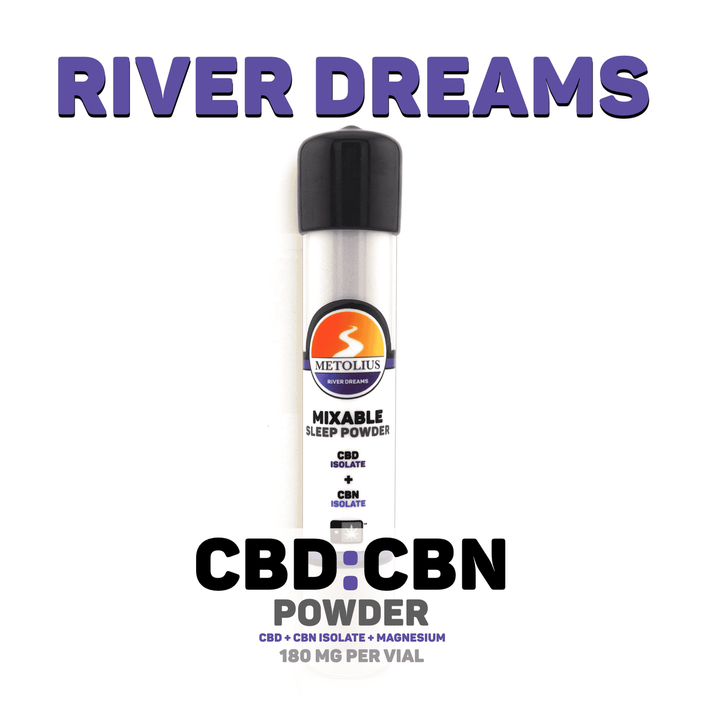 RIVER DREAMS - CBD ISOLATE + CBN ISOLATE + MAGNESIUM CITRATE + STEVIA EXTRACT