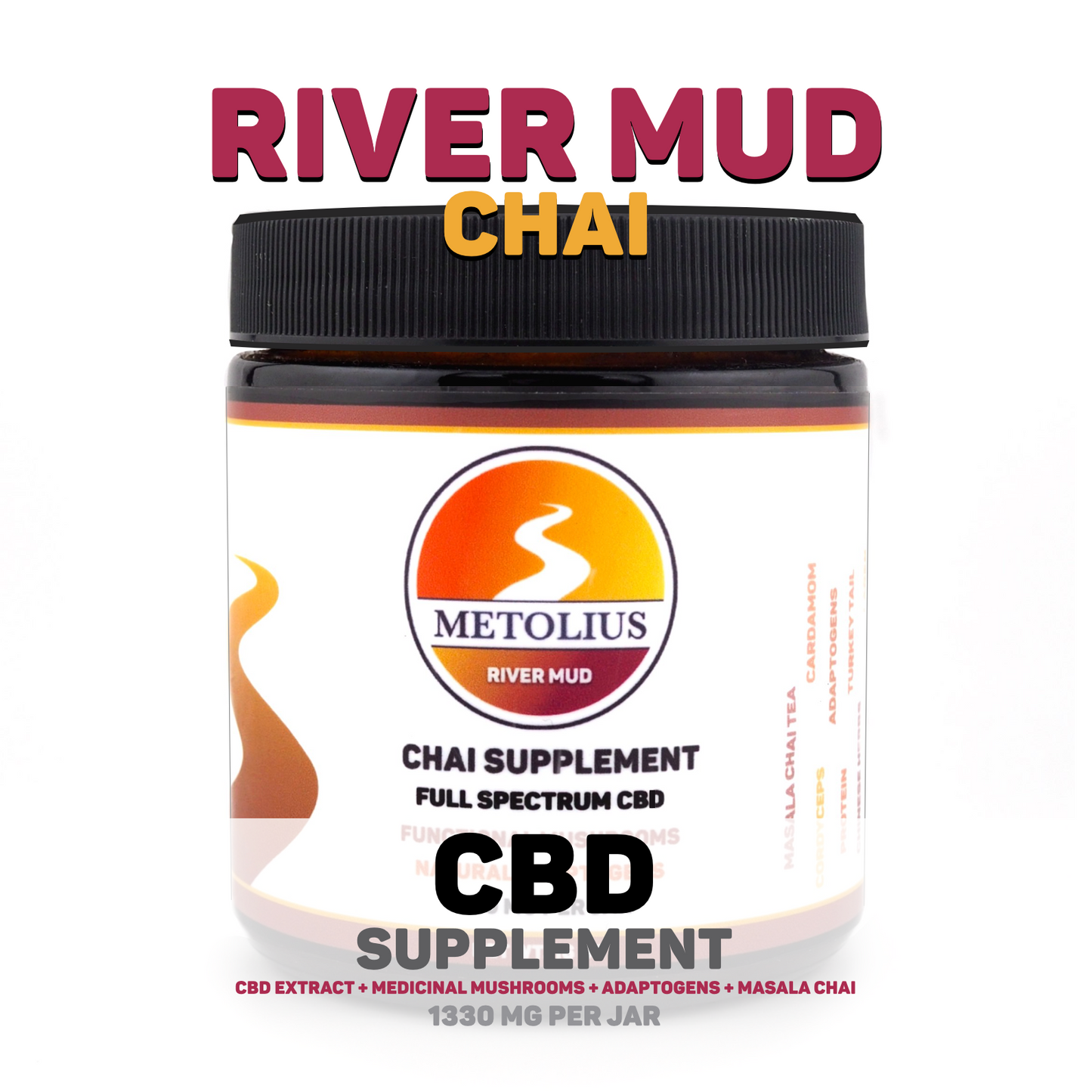 RIVER MUD CHAI - CBD EXTRACT + MEDICINAL MUSHROOMS + NATURAL ADAPTOGENS + MASALA CHAI