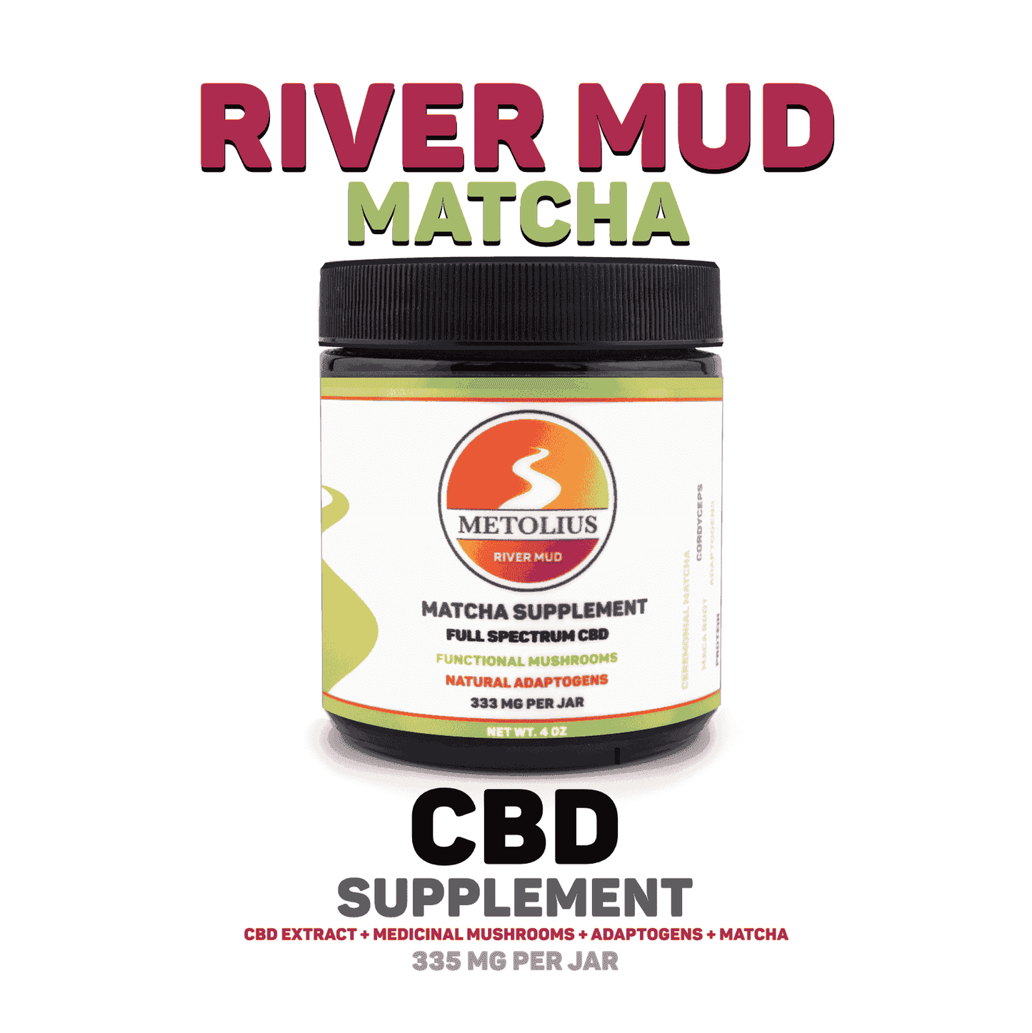 RIVER MUD MATCHA - CBD EXTRACT + MEDICINAL MUSHROOMS + NATURAL ADAPTOGENS + MATCHA